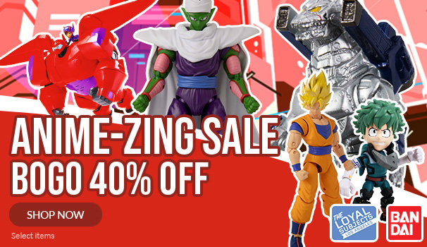Anime-Zing Sale! Bandai and The Loyal Subjects BOGO 40% Off